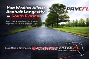 how weather affects asphalt longevity in south florida