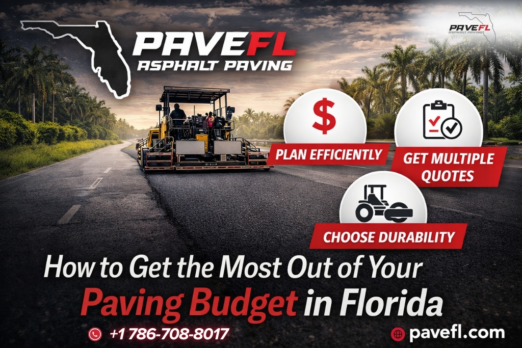 how to get the most out of your paving budget in florida
